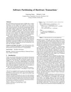 Software Partitioning of Hardware Transactions ∗ Lingxiang Xiang Michael L. Scott  Computer Science Department, University of Rochester, USA