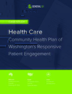 CASE STUDY  Health Care Community Health Plan of Washington’s Responsive Patient Engagement