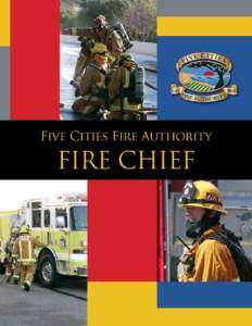 Mission Statement The mission of the Five Cities Fire Authority is to provide the highest level of service possible by mitigating threats to life, property and the environment while meeting the growing needs of our