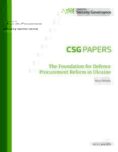 CSG PAPERS The Foundation for Defence Procurement Reform in Ukraine Ross Fetterly  No. 6 / June 2016