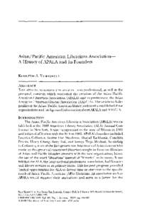 Asian/Pacific American Librarians AssociationA History of APALA and Its Founders KENNETHA. YAMASHITA ABSTRACT THISARTICLE DESCRIBES THE SOCIETAL AND professional, as well as the personal, contexts which motivated the cre