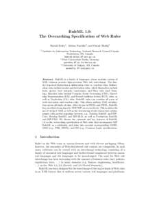 RuleML 1.0: The Overarching Specification of Web Rules Harold Boley1 , Adrian Paschke2 , and Omair Shafiq3 1  Institute for Information Technology, National Research Council Canada