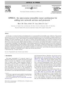 ARTICLE IN PRESS  The Journal of Systems and Software xxxxxx–xxx www.elsevier.com/locate/jss  OPERA: An open-source extensible router architecture for