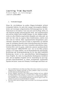 Learning from Bayreuth Richard Wagner als Kulturmanager Joachim Landkammer1 1.	Vorbemerkungen Wenn die 200-Jahrfeiern im großen Wagner-Gedenkjahr weltweit