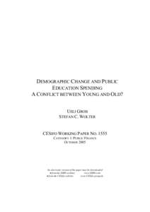 DEMOGRAPHIC CHANGE AND PUBLIC EDUCATION SPENDING A CONFLICT BETWEEN YOUNG AND OLD? UELI GROB STEFAN C. WOLTER