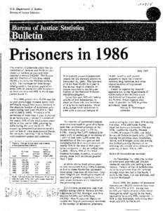 U.S. Department of Justice Bureau of Justice Statistics Prisoners in 1986 The nu mber of prisoners under the jurisdiction of Federal and State correctional authorities at yearend 1986 reached a record 546,659. The states