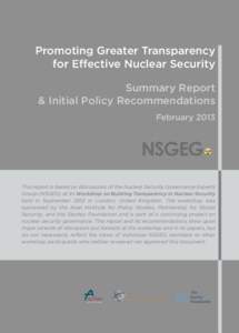 Promoting Greater Transparency for Effective Nuclear Security Summary Report & Initial Policy Recommendations February 2013