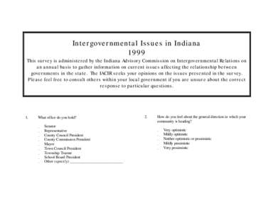 Intergovernmental Issues in Indiana 1999 This survey is administered by the Indiana Advisory Commission on Intergovernmental Relations on an annual basis to gather information on current issues affecting the relationship