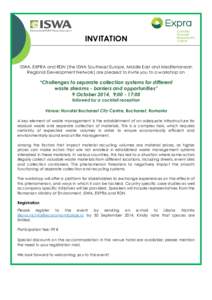 INVITATION  ISWA, EXPRA and RDN (the ISWA Southeast Europe, Middle East and Mediterranean Regional Development Network) are pleased to invite you to a workshop on  “Challenges to separate collection systems for differe