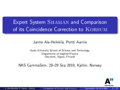 Expert System Shaman and Comparison   of its Coincidence Correction to Korsum