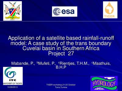 Application of a satellite based rainfall-runoff model: A case study of the trans boundary Cuvelai basin in Southern Africa Project 27 Mabande, P., bMufeti, P., cRientjes, T.H.M., cMaathuis, B.H.P