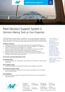 Fleet Decision Support 2  Fleet Decision Support System 2 Decision Making Tools at Your Fingertips AWT’s Fleet Decision Support System 2.0 (FleetDSS 2.0) is a customizable fleet management system that equips operators 