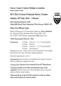 Sussex County Contract Bridge Association www.sccba.co.uk SCCBA Green Pointed Swiss Teams Sunday 20th July 2014 – 1.00 pm East Grinstead Sports Club
