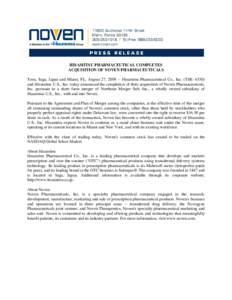 HISAMITSU PHARMACEUTICAL COMPLETES ACQUISITION OF NOVEN PHARMACEUTICALS Tosu, Saga, Japan and Miami, FL, August 27, Hisamitsu Pharmaceutical Co., Inc. (TSE: 4530) and Hisamitsu U.S., Inc. today announced the comp