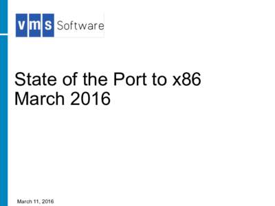 State of the Port to x86 March 2016 March 11, 2016  State of the Port to x86