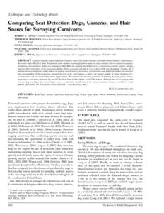Techniques and Technology Article  Comparing Scat Detection Dogs, Cameras, and Hair Snares for Surveying Carnivores ROBERT A. LONG,1,2 Vermont Cooperative Fish and Wildlife Research Unit, University of Vermont, Burlingto