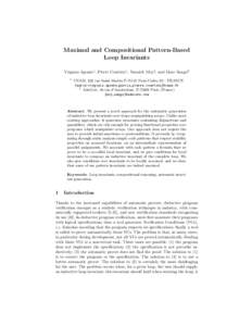 Maximal and Compositional Pattern-Based Loop Invariants Virginia Aponte1 , Pierre Courtieu1 , Yannick Moy2 , and Marc Sango2 1  CNAM, 292 rue Saint-Martin FParis Cedex 03 - FRANCE