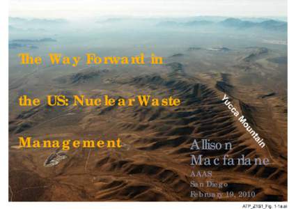 The Way Forward in the US: Nuclear Waste Management Allison Macfarlane
