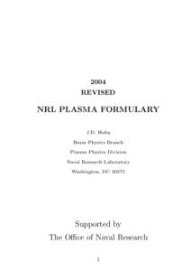 2004 REVISED NRL PLASMA FORMULARY J.D. Huba Beam Physics Branch