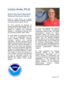 Lixion Avila, Ph.D. Senior Hurricane Specialist National Hurricane Center Lixion A. Avila, Ph.D., is a senior hurricane specialist at NOAA’s National Hurricane Center in Miami, Florida.