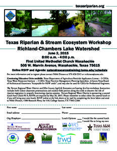 texasriparian.org  Texas Riparian & Stream Ecosystem Workshop Richland-Chambers Lake Watershed June 2, 2015 8:00 a.m. - 4:00 p.m.