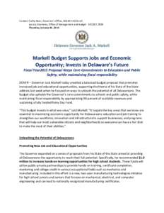 Contact: Cathy Rossi, Governor’s Office, cell Jessica Eisenbrey, Office of Management and BudgetThursday, January 30, 2014 Markell Budget Supports Jobs and Economic Opportunity; Invests in De