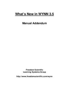 What’s New in WYNN 3.5 Manual Addendum Freedom Scientific Learning Systems Group http://www.freedomscientific.com/wynn