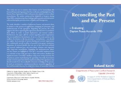 This study sets out to examine what lessons can be learned from the General Framework Agreement for Peace in Bosnia and Herzegovina (The Dayton Peace Agreement) 1995, with particular relevance to inter-ethnic reconciliat