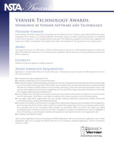 Vernier Technology Awards Sponsored by Vernier Software and Technology Program Summary A partnership of Vernier Software & Technology and the National Science Teachers Association (NSTA), this award recognizes the innova