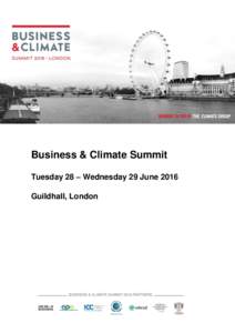 Business & Climate Summit Tuesday 28 – Wednesday 29 June 2016 Guildhall, London Tuesday 28 June 2016 Implementing The Paris Agreement