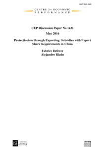 ISSNCEP Discussion Paper No 1431 May 2016 Protectionism through Exporting: Subsidies with Export Share Requirements in China