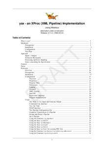 yax - an XProc (XML Pipeline) Implementation Joerg Moebius description under construction Release: [removed]03  Table of Contents