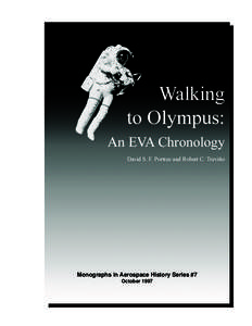 Walking to Olympus: An EVA Chronology David S. F. Portree and Robert C. Treviño  Monographs in Aerospace History Series #7