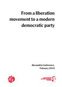 From a liberation movement to a modern democratic party Alexandria Conference, February 2010
