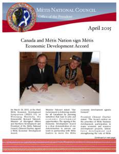 Oﬃce of the President  April 2015 Canada and Métis Nation sign Métis Economic Development Accord