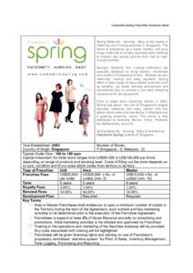 Camomile Spring Franchise Summary sheet  Spring Maternity . Nursing . Baby is the leader in maternity and nursing apparels in Singapore. The brand is positioned as a mass market, mid-price range maternity and baby specia