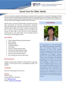 Social Care for Older Adults The course introduces empathic understanding and practical skills necessary for working with middle-aged and older persons through a combined lifespan development approach and ecological pers
