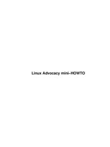 Linux Advocacy mini−HOWTO  Linux Advocacy mini−HOWTO Table of Contents Linux Advocacy mini−HOWTO.....................................................................................................................