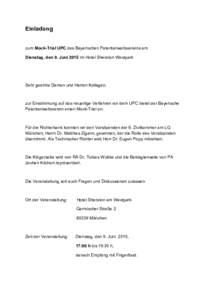 Einladung zum Mock-Trial UPC des Bayerischen Patentanwaltsvereins am Dienstag, den 9. Juni 2015 im Hotel Sheraton Westpark Sehr geehrte Damen und Herren Kollegen,