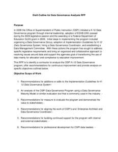 Draft Outline for Data Governance Analysis RFP  Purpose In 2009 the Office of Superintendent of Public Instruction (OSPI) initiated a K-12 Data Governance program through internal leadership, adoption of ESHB 2261 passed