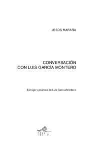 JESÚS MARAÑA  CONVERSACIÓN CON LUIS GARCÍA MONTERO  Epílogo y poemas de Luis García Montero