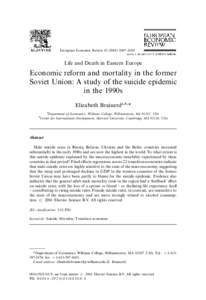 European Economic Review}1019  Life and Death in Eastern Europe Economic reform and mortality in the former Soviet Union: A study of the suicide epidemic