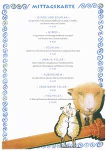 mittagskarte – GYROS UND SOUFLAKI – Gut gewürztes Schweinerippchenfleisch vom Spieß, 1 Souflaki mit Pommes frites und Tzatziki € 8,50