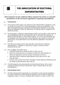 THE ASSOCIATION OF ELECTORAL ADMINISTRATORS AEA response to the Cabinet Office request for views on specific provisions of UK electoral legislation requiring amendment 1.