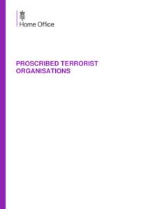 PROSCRIBED TERRORIST ORGANISATIONS PROSCRIPTION CRITERIA Under the Terrorism Act 2000, the Home Secretary may proscribe an organisation if she believes it is concerned in terrorism. For the purposes of the Act, this mea