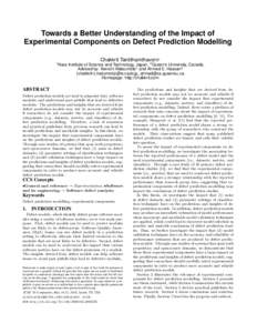Towards a Better Understanding of the Impact of Experimental Components on Defect Prediction Modelling 1 Chakkrit Tantithamthavorn1