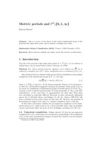 Motivic periods and P1\{0, 1, ∞} Francis Brown∗ Abstract. This is a review of the theory of the motivic fundamental group of the projective line minus three points, and its relation to multiple zeta values. Mathemati