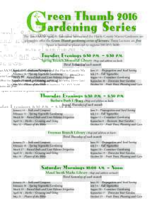 reen Thumb 2016 ardening Series The Texas A&M AgriLife Extension Service and the Harris County Master Gardeners are pleased to offer the Green Thumb gardening series of lectures. These Lectures are free. Space is limited