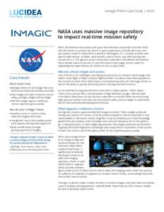 Inmagic Presto Case Study | NASA  NASA uses massive image repository to impact real-time mission safety NASA, the National Aeronautics and Space Administration, launched in the late 1950s with the mission to pioneer the 