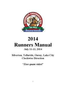 2014 Runners Manual July 11-13, 2014 Silverton, Telluride, Ouray, Lake City Clockwise Direction “Esse quam videri”